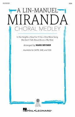 A LIN-MANUEL MIRANDA CHORAL MEDLEY SSA/PIANO