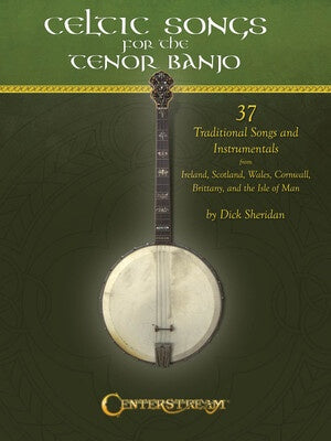 CELTIC SONGS FOR THE TENOR BANJO
