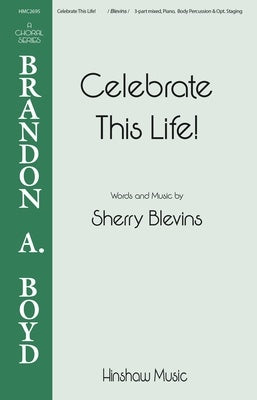 CELEBRATE THIS LIFE! 3 PART MIXED/BODY PERCUSSION