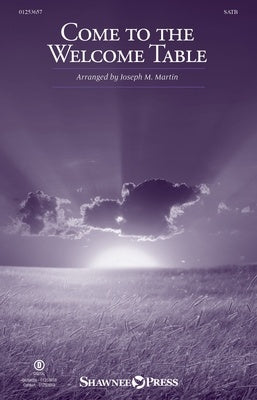 COME TO THE WELCOME TABLE (FROM A JOURNEY TO HOPE) SATB