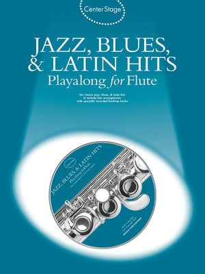 CENTER STAGE JAZZ BLUES & LATIN HITS FOR FLUTE BK/CD