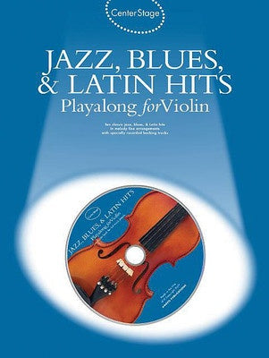 CENTER STAGE JAZZ BLUES & LATIN HITS FOR VIOLIN BK/CD