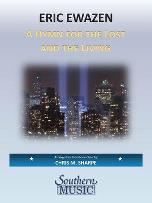 A HYMN FOR THE LOST AND THE LIVING TROMBONE CHOIR