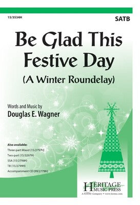 BE GLAD THIS FESTIVE DAY SATB