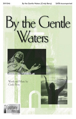 BY THE GENTLE WATERS SATB