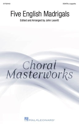 5 ENGLISH MADRIGALS SSATB A CAPPELLA ARR LEAVITT