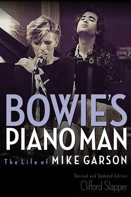 BOWIES PIANO MAN LIFE OF MIKE GARSON