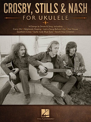 CROSBY STILLS & NASH FOR UKULELE