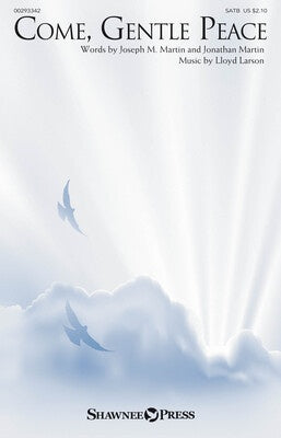 COME GENTLE PEACE SATB