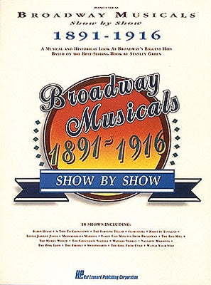 BROADWAY MUSICALS SHOW BY SHOW 1891-1916 PVG