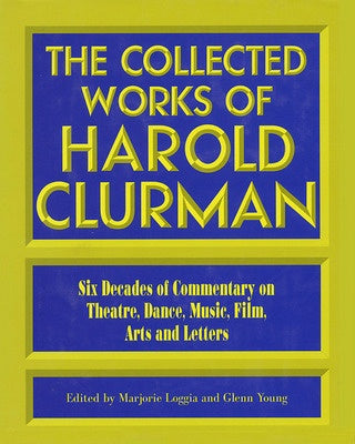 COLLECTED WORKS OF HAROLD CLURMAN PAPERBACK