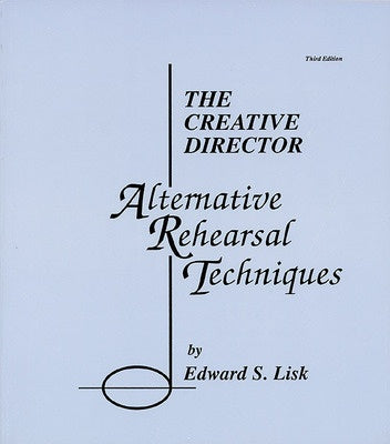 CREATIVE DIRECTOR ALTERNATIVE REHEARSAL TECHNIQUES