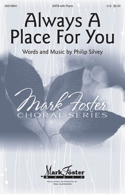 ALWAYS A PLACE FOR YOU SATB