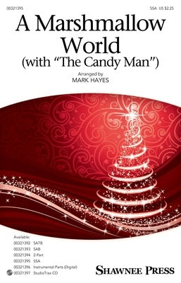 A MARSHMALLOW WORLD (WITH THE CANDY MAN) SSA