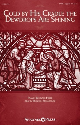 COLD BY HIS CRADLE THE DEWDROPS ARE SHINING SATB A CAPPELLA