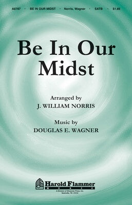 BE IN OUR MIDST
