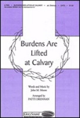 BURDENS ARE LIFTED AT CALVARY