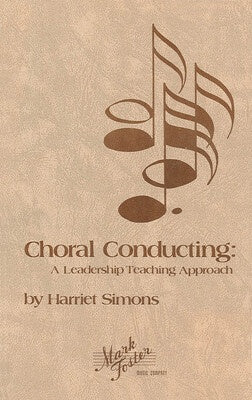 CHORAL CONDUCTING A LEADERSHIP TEACHING