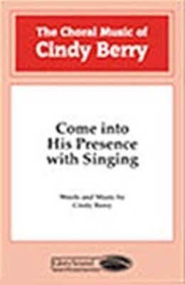 COME INTO HIS PRESENCE WITH SINGING