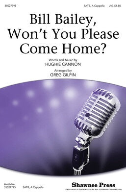 BILL BAILEY WONT YOU PLEASE COME HOME SATB A CAP