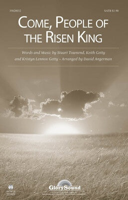 COME PEOPLE OF THE RISEN KING SATB