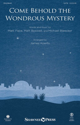 COME BEHOLD THE WONDROUS MYSTERY SATB