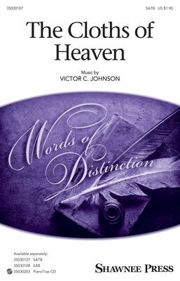 CLOTHS OF HEAVEN SATB