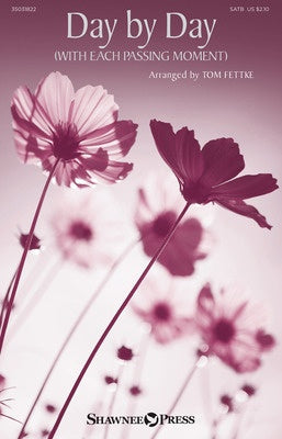 DAY BY DAY WITH EACH PASSING MOMENT SATB