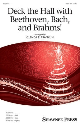 DECK THE HALL WITH BEETHOVEN BACH BRAHMS! SSA