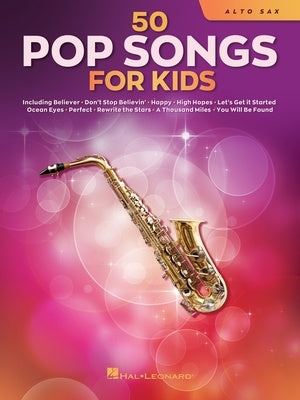 50 POP SONGS FOR KIDS FOR ALTO SAX