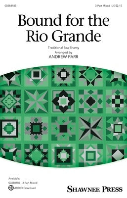 BOUND FOR THE RIO GRANDE 3 PART MIXED