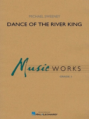 DANCE OF THE RIVER KING FOR CONCERT BAND CB3 SC/PTS