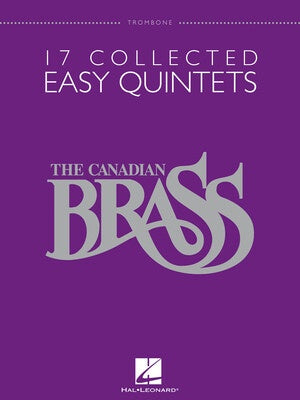 CANADIAN BRASS 17 COLLECTED EASY QUINTETS TROMBONE