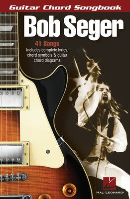 BOB SEGER GUITAR CHORD SONGBOOK