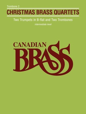 CANADIAN BRASS CHRISTMAS QUARTETS TROMBONE 2 PART