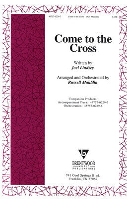 COME TO THE CROSS SATB