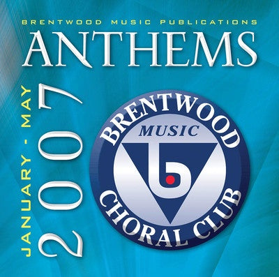 BRENTWOOD ANTHEMS JAN-MAY 07 LIST CD