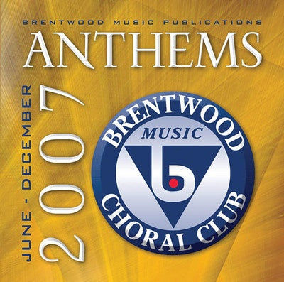 BRENTWOOD ANTHEMS JUN-DEC 07 LIST CD