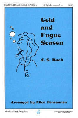 COLD AND FUGUE SEASON SSAA