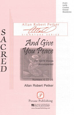 AND GIVE YOU PEACE SATB