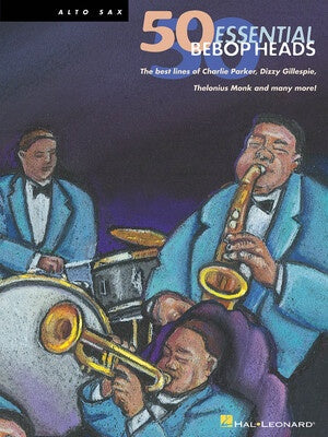 50 ESSENTIAL BEBOP HEADS ALTO SAX