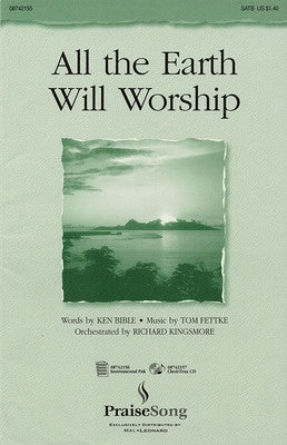 ALL THE EARTH WILL WORSHIP SATB