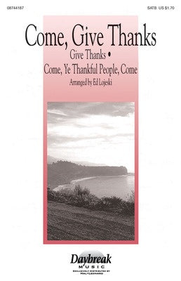 COME GIVE THANKS SATB