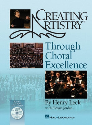 CREATING ARTISTRY THROUGH CHORAL EXCELLENCE BK