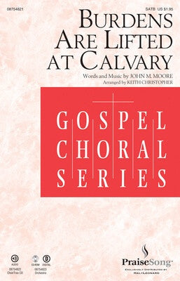 BURDENS ARE LIFTED AT CALVARY SATB