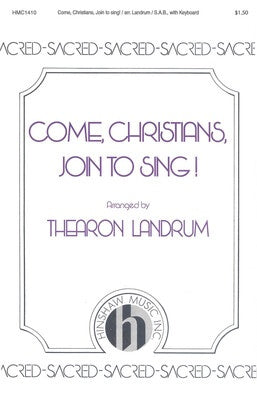 COME CHRISTIANS JOIN TO SING! SAB