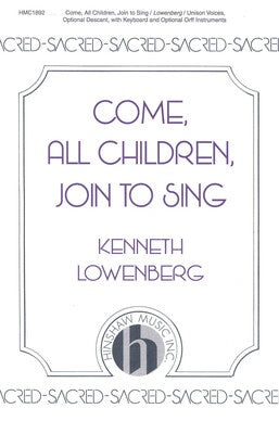 COME ALL CHILDREN JOIN TO SING UNISON