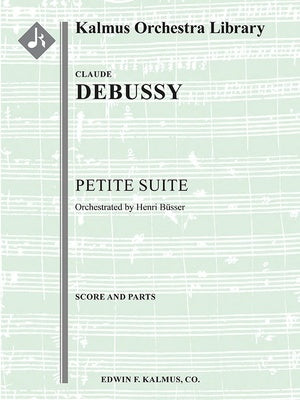 DEBUSSY - PETITE SUITE FOR ORCHESTRA ARR BUSSER SC/PTS