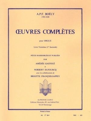 BOELY - COMPLETE WORKS FOR ORGAN VOL 1