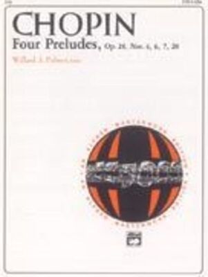 CHOPIN - FOUR PRELUDES OP 28 NOS 4 6 7 20 FOR PIANO
